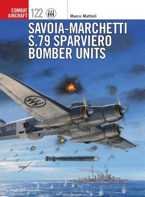 Savoia-Marchetti S.79 Sparviero Bomber Units by Mattioli, Marco