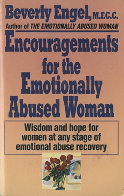 Encouragements for the Emotionally Abused Woman: Wisdom and Hope for Women at Any Stage of Emotional Abuse Recovery by Engel, Beverly