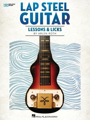 Lap Steel Guitar Lessons & Licks - Book with Online Video by Arlen Roth by Roth, Arlen