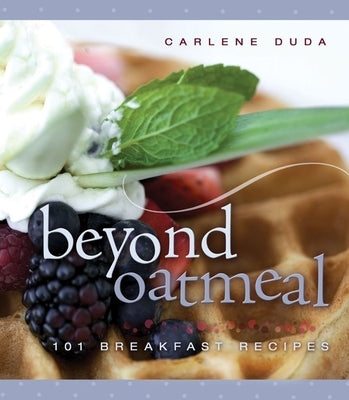 Beyond Oatmeal by Duda, Carlene