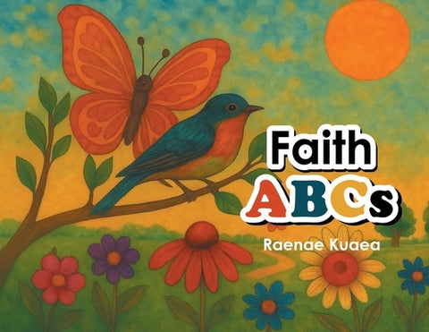 Faith ABCs by Kuaea, Raenae