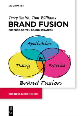 Brand Fusion: Purpose-Driven Brand Strategy by Smith, Terry
