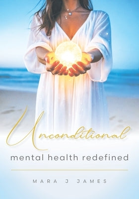 Unconditional by James, Mara J.