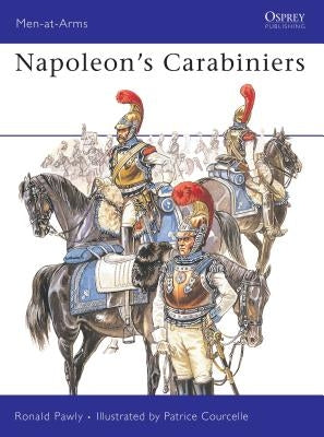 Napoleon's Carabiniers by Pawly, Ronald
