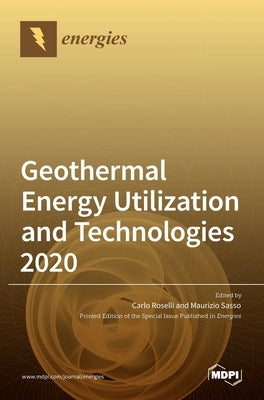 Geothermal Energy Utilization and Technologies 2020 by Roselli, Carlo