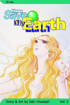 Please Save My Earth, Vol. 5 by Hiwatari, Saki