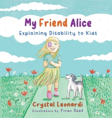 My Friend Alice, Explaining Disability to Kids by Leonardi, Crystal