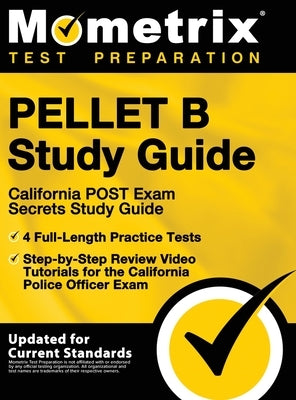 Pellet B Study Guide - California Post Exam Secrets Study Guide, 4 Full-Length Practice Tests, Step-By-Step Review Video Tutorials for the California by Mometrix Test Prep