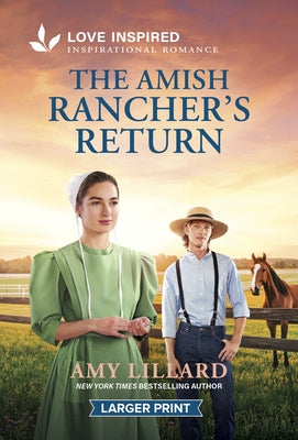 The Amish Rancher's Return: An Uplifting Inspirational Romance by Lillard, Amy