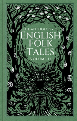 The Anthology of English Folk Tales: Volume II by Folk Tales Authors, Folk Tales