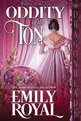 Oddity of the Ton by Royal, Emily
