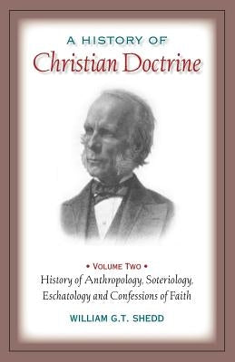 A History of Christian Doctrine: Volume Two by Shedd, William G. T.