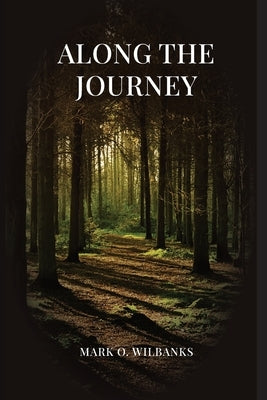 Along the Journey by Wilbanks, Mark O.