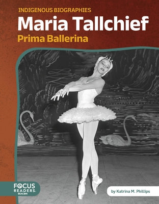 Maria Tallchief: Prima Ballerina by Phillips, Katrina M.