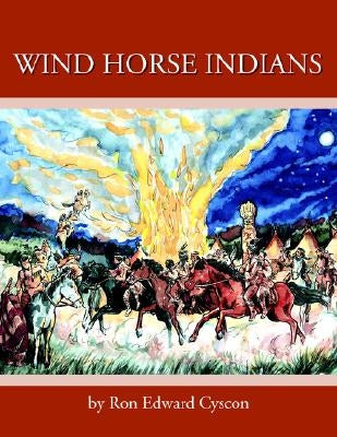 Wind Horse Indians by Cyscon, Ron E.