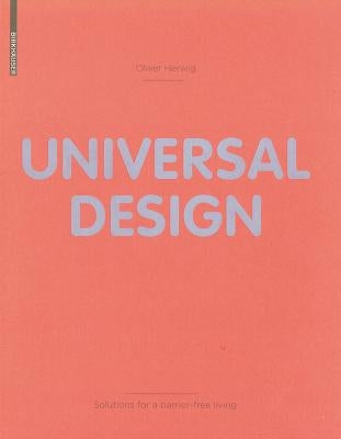 Universal Design: Solutions for a Barrier-Free Living by Herwig, Oliver