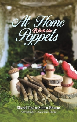 At Home with the Poppets by Bhame, Sheryl Taylor Sinner