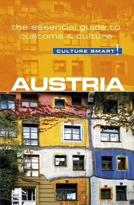 Austria - Culture Smart!: The Essential Guide to Customs & Culture by Gieler, Peter