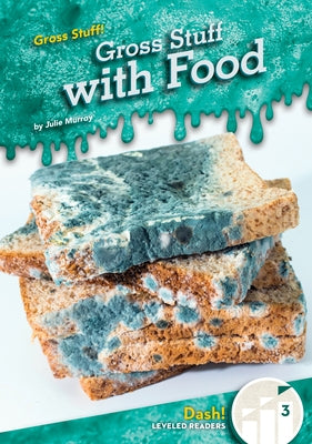 Gross Stuff with Food by Murray, Julie