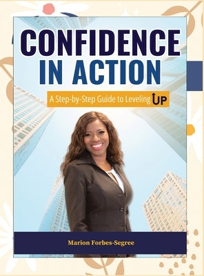Confidence in Action by Forbes-Segree, Marion