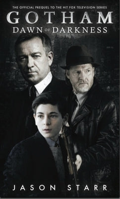 Gotham: Dawn of Darkness by Starr, Jason