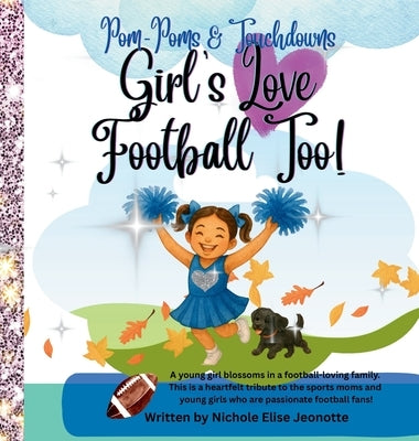 Girl's Love Football Too! by Jeonotte, Nichole Elise