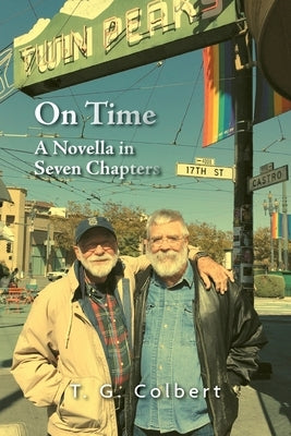 On Time: A Novella in Seven Chapters by Colbert, T. G.