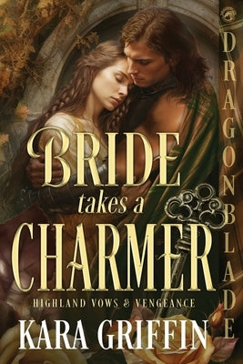 Bride Takes a Charmer: A Scottish Historical Romance by Griffin, Kara