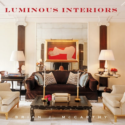 Luminous Interiors by McCarthy, Brian J.