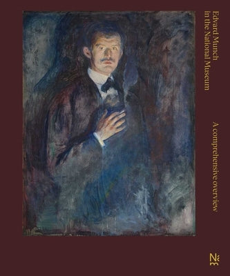 Edvard Munch in the National Museum: A Comprehensive Overview by Utvedt, ÃYstein