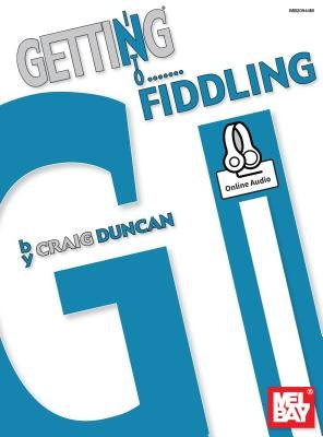 Getting Into Fiddling by Craig Duncan