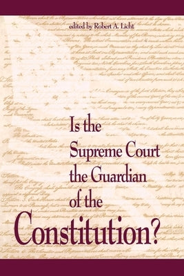Is the Supreme Court the Guardian of the Constitution? by Licht, Robert A.