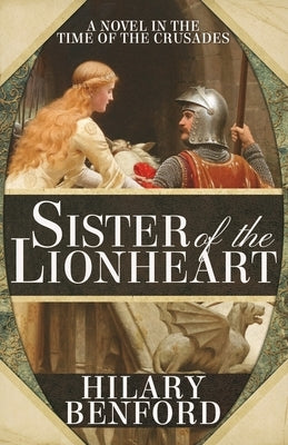 Sister of the Lionheart by Benford, Hilary