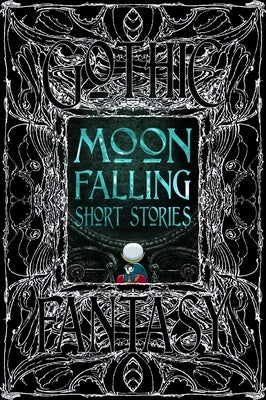 Moon Falling Short Stories by Moore, Ben