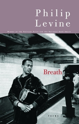 Breath: Poems by Levine, Philip