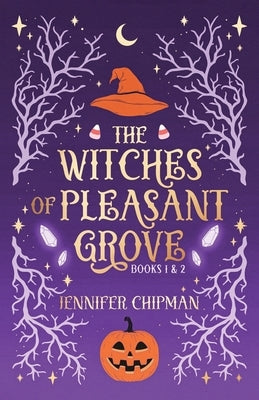The Witches of Pleasant Grove Duet by Chipman, Jennifer