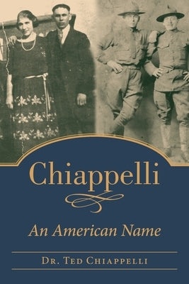 Chiappelli: An American Name by Chiappelli, Ted