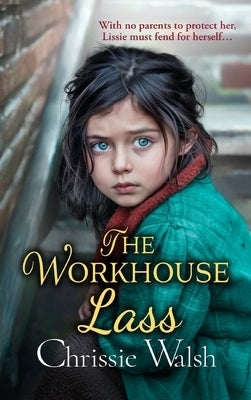The Workhouse Lass by Walsh, Chrissie