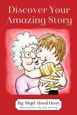 Discover Your Amazing Story by Hosn, Majd Aboul