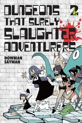Dungeons That Surely Slaughter Adventurers, Vol. 2: Volume 2 by Sayman, Dowman