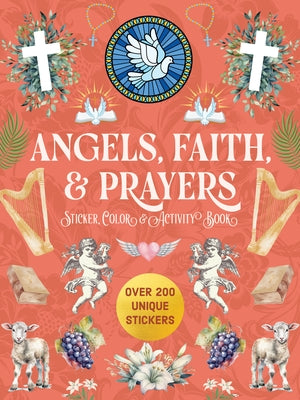 Angels, Faith & Prayers Sticker, Color & Activity Book: Over 200 Unique Stickers by Editors of Chartwell Books