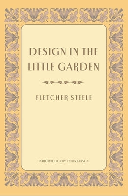 Design in the Little Garden by Steele, Fletcher