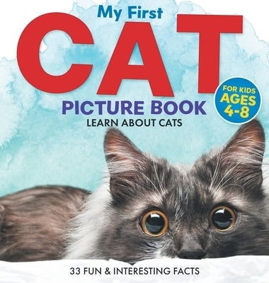 My First Cat Picture Book: Learn About Cats For Kids Ages 4-8 33 Fun & Interesting Facts by Ravens, Two Little