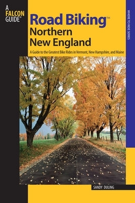 Road Biking(TM) Northern New England by Duling, Sandra