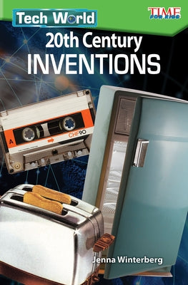 Tech World: 20th Century Inventions by Winterberg, Jenna