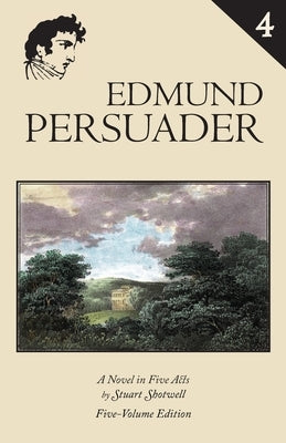 Edmund Persuader: Volume 4 by Shotwell, Stuart
