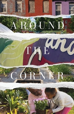 Around the Corner by Stanton, Katy