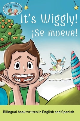 Pip and Pepper: It's Wiggly! / ¡Se mueve! A bilingual book written in English and Spanish by Anuziene, Simona