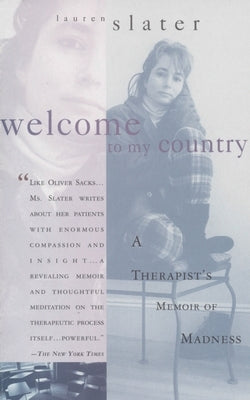 Welcome to My Country: A Therapist's Memoir of Madness by Slater, Lauren