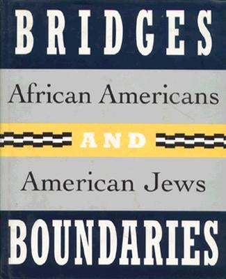 Bridges and Boundaries: African Americans and American Jews by Back, Adina